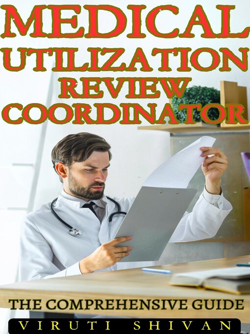 Title details for Medical Utilization Review Coordinator by Viruti Shivan - Available